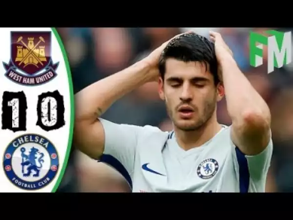 Video: West Ham 1-0 Chelsea Highlights & Goals 08 December 2017